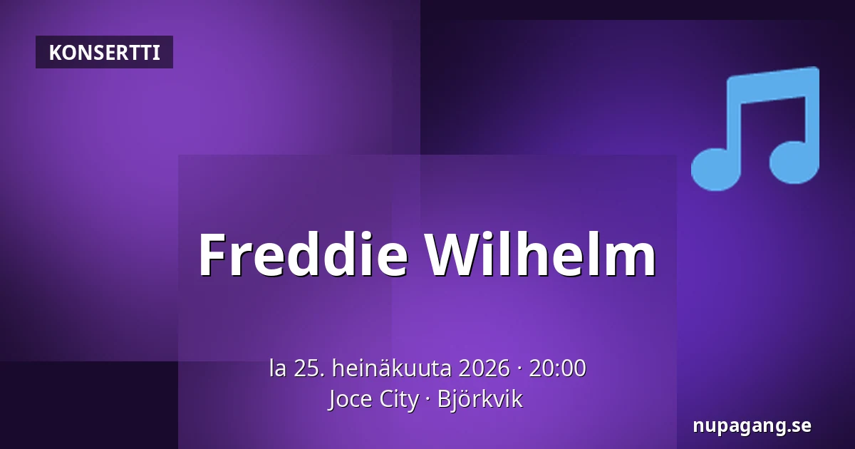 Freddie Wilhelm — Joce City, Björkvik