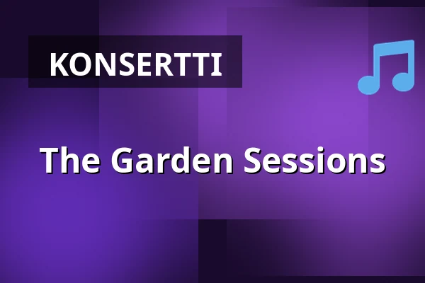 The Garden Sessions — Bjerreds Station, Bjärred