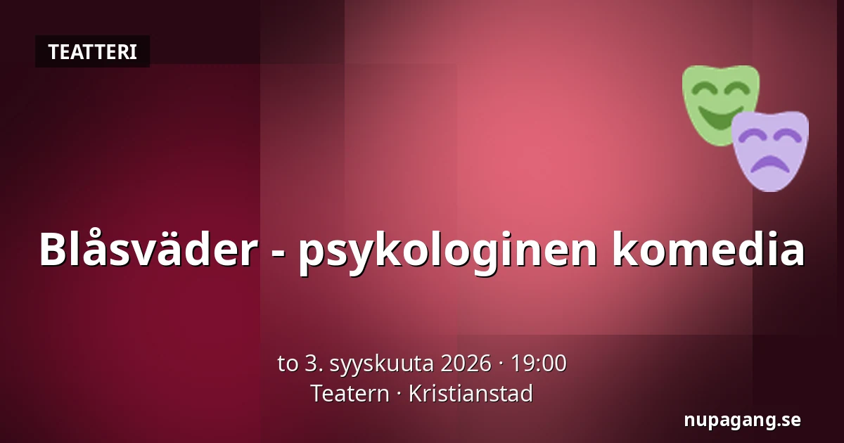 Blåsväder - psykologinen komedia — Teatern, Kristianstad