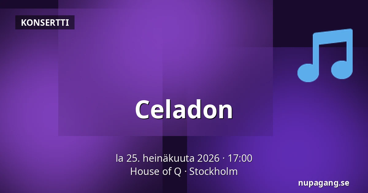 Celadon — House of Q, Tukholma