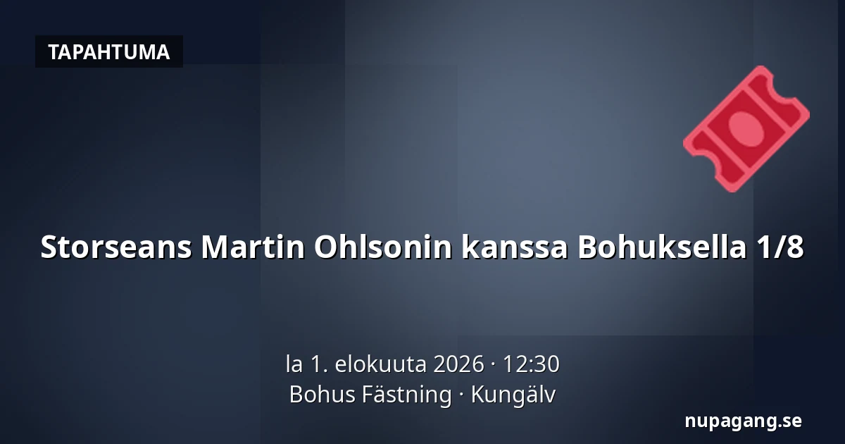 Storseans Martin Ohlsonin kanssa Bohuksella 1/8 — Bohus Fästning, Kungälv