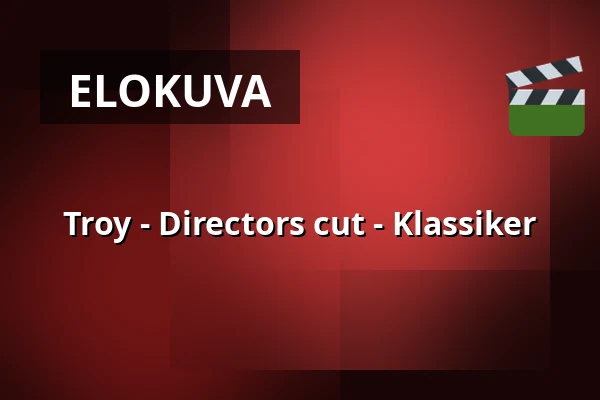 Troy - Directors cut - Klassiker — Filmstaden, Tukholma