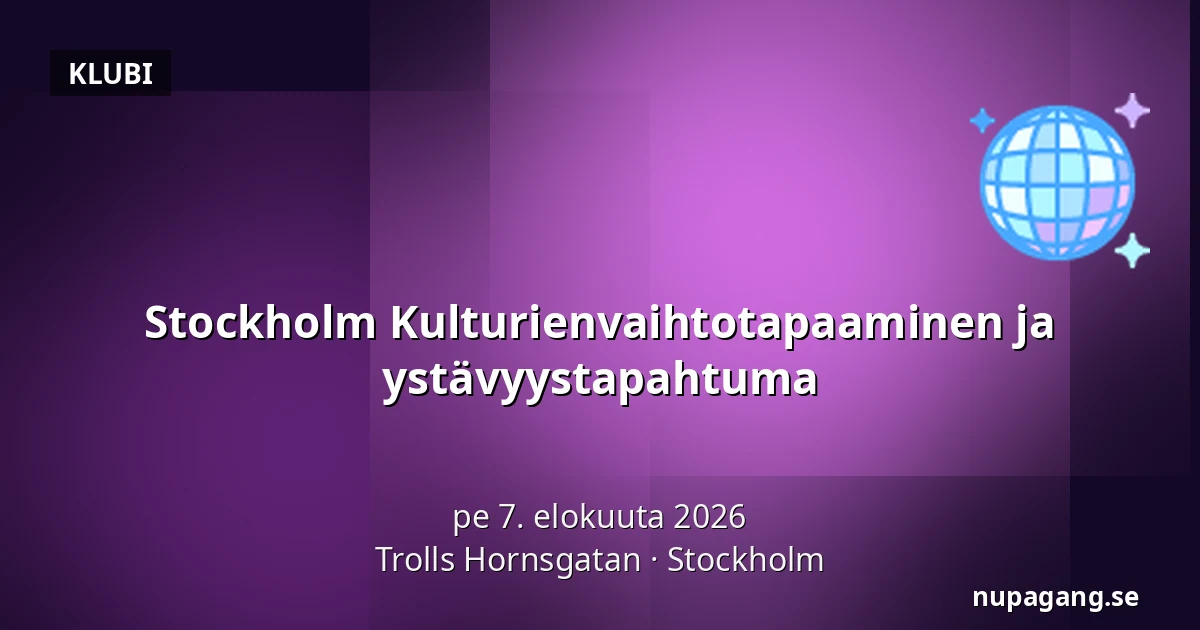 Stockholm Kulturienvaihtotapaaminen ja ystävyystapahtuma — Trolls Hornsgatan, Tukholma