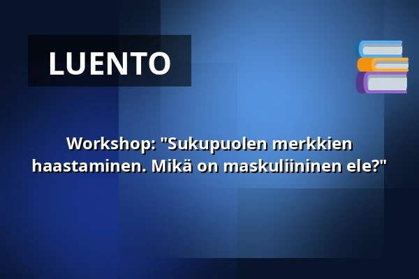 Workshop: "Sukupuolen merkkien haastaminen. Mikä on maskuliininen ele?" — Stockholm City Museum, Tukholma