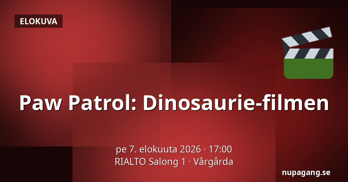 Paw Patrol: Dinosaurie-filmen — RIALTO Salong 1, Vårgårda