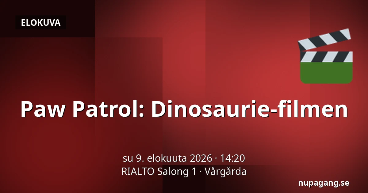 Paw Patrol: Dinosaurie-filmen — RIALTO Salong 1, Vårgårda