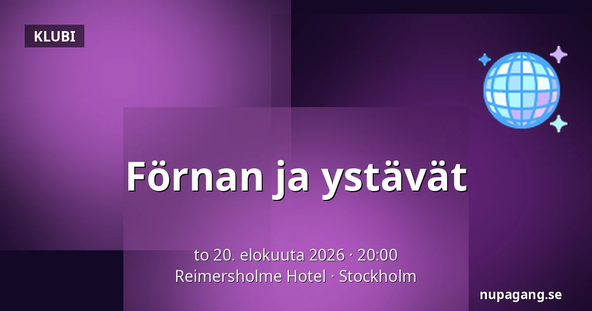 Förnan ja ystävät — Reimersholme Hotel, Tukholma