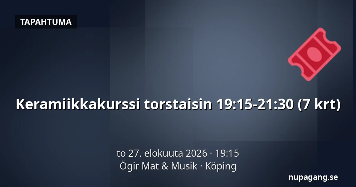 Keramiikkakurssi torstaisin 19:15-21:30 (7 krt) — Ögir Mat & Musik, Köping