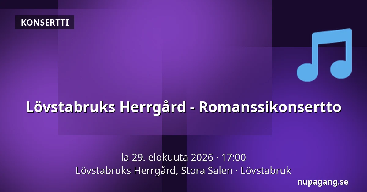 Lövstabruks Herrgård - Romanssikonsertto — Lövstabruks Herrgård, Stora Salen, Lövstabruk