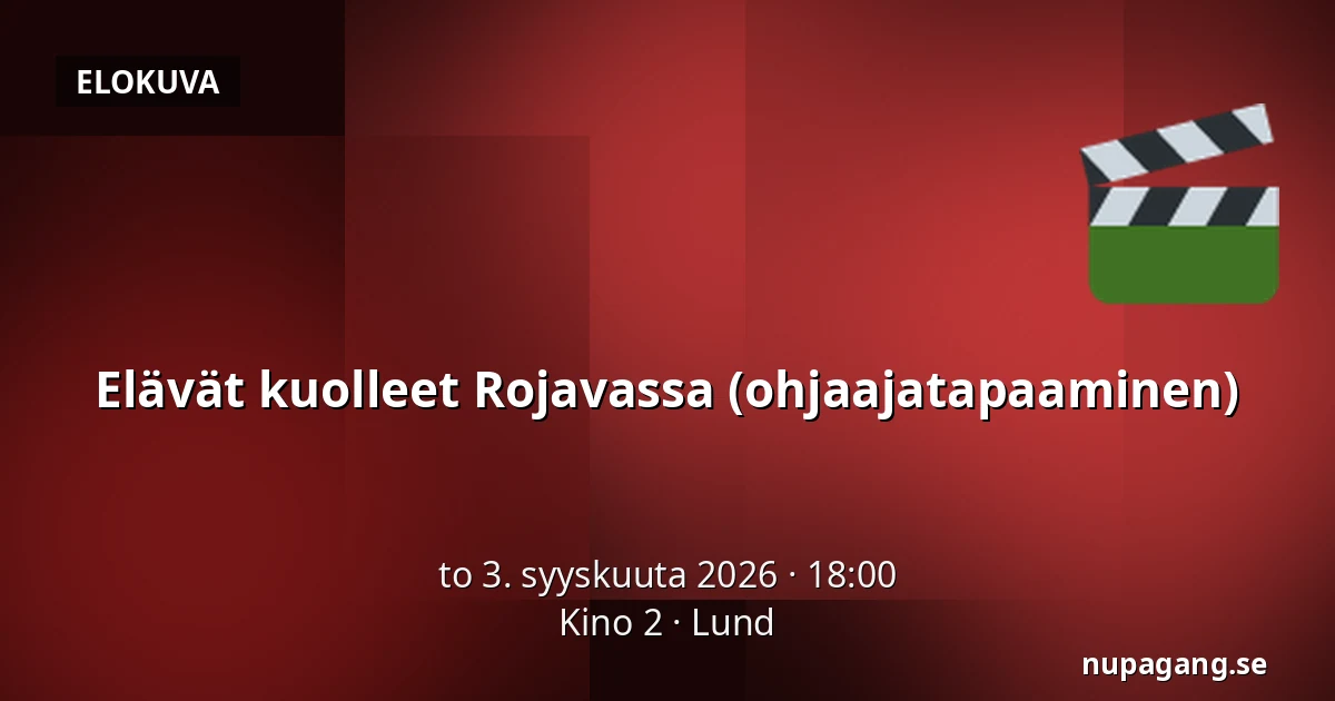 Elävät kuolleet Rojavassa (ohjaajatapaaminen) — Kino 2, Lund