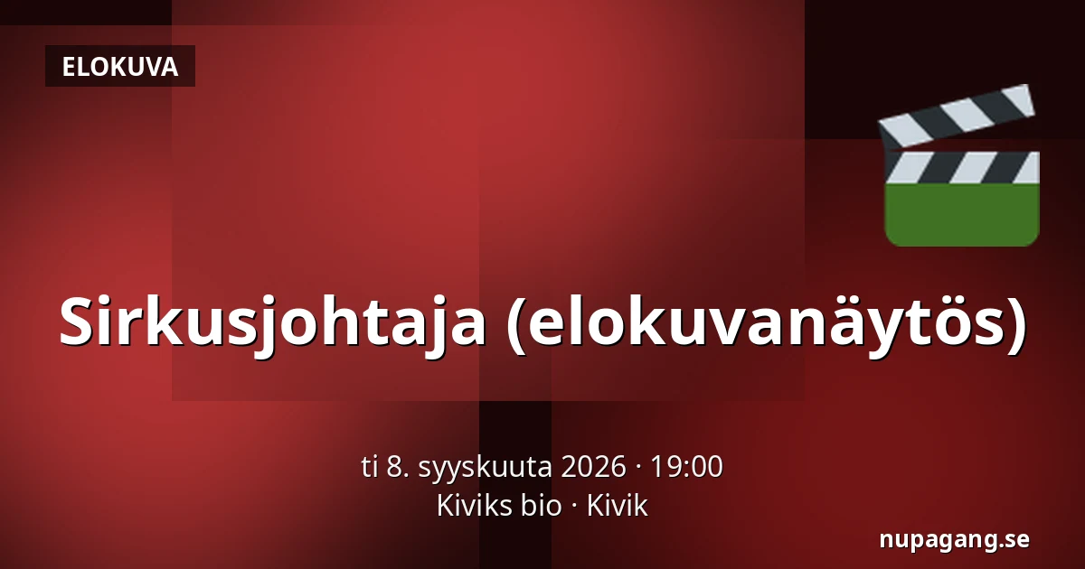 Sirkusjohtaja (elokuvanäytös) — Kiviks bio, Kivik