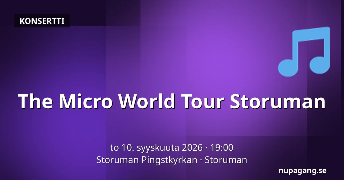 The Micro World Tour Storuman — Storuman Pingstkyrkan, Storuman