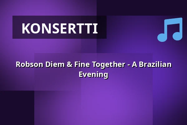 Robson Diem & Fine Together - A Brazilian Evening — Café 1851 (Fd Folk å Rock), Malmö