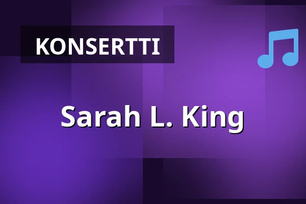 Sarah L. King — Babettes Kulturpalats, Linköping