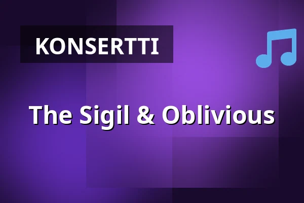 The Sigil & Oblivious — Palatset, Linköping