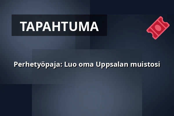 Perhetyöpaja: Luo oma Uppsalan muistosi — Uppsala slottshistoriska, Uppsala
