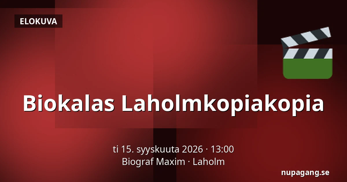 Biokalas Laholmkopiakopia — Biograf Maxim, Laholm