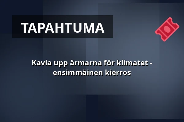 Kavla upp ärmarna för klimatet - ensimmäinen kierros — ABF-huset, Sveavägen 41, Tukholma