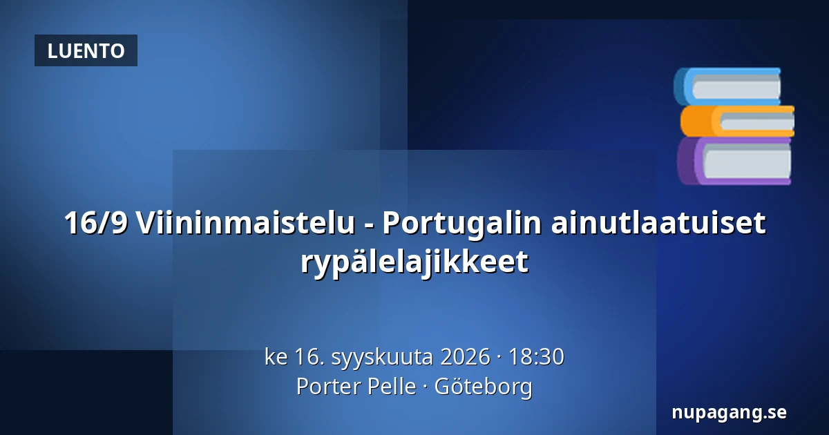 16/9 Viininmaistelu - Portugalin ainutlaatuiset rypälelajikkeet — Porter Pelle, Göteborg