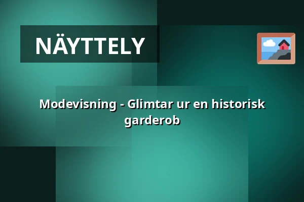 Modevisning - Glimtar ur en historisk garderob — Hallwylska museet, Tukholma