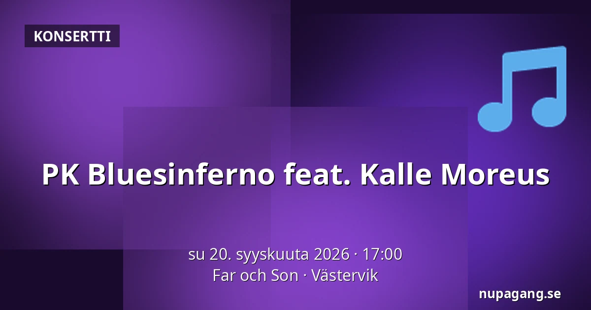 PK Bluesinferno feat. Kalle Moreus — Far och Son, Västervik