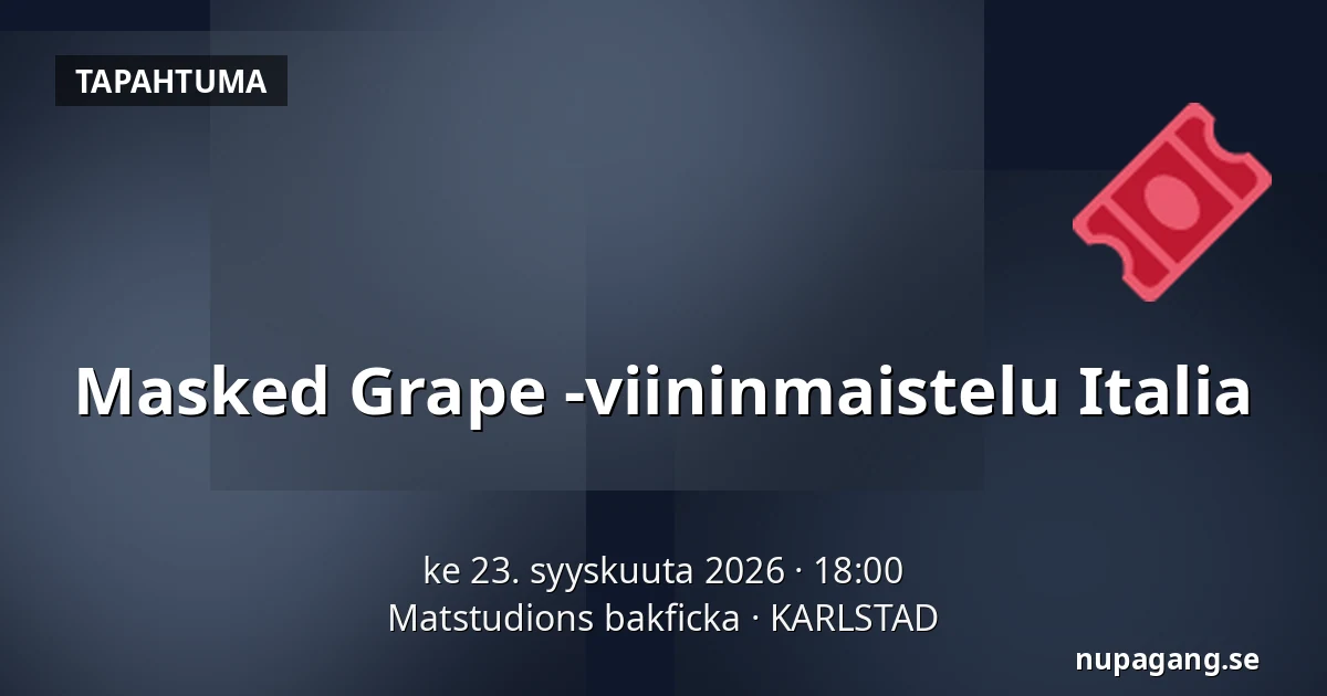 Masked Grape -viininmaistelu Italia — Matstudions bakficka, KARLSTAD