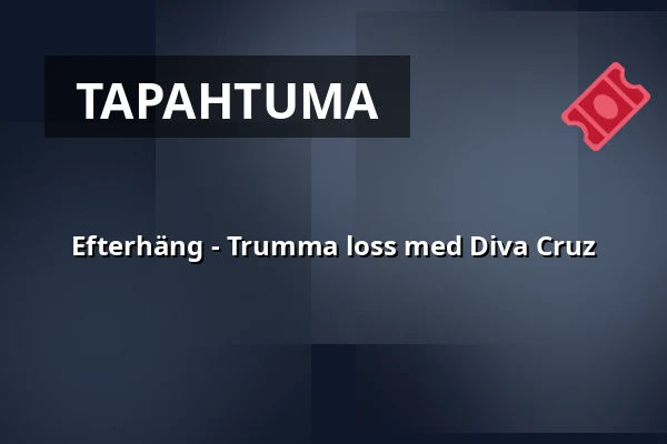Efterhäng - Trumma loss med Diva Cruz — Årsta Folkets Hus Bio, Tukholma