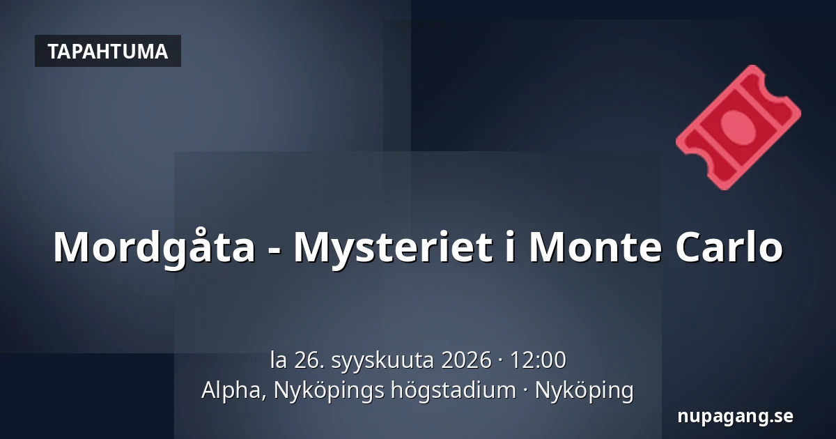 Mordgåta - Mysteriet i Monte Carlo — Alpha, Nyköpings högstadium, Nyköping