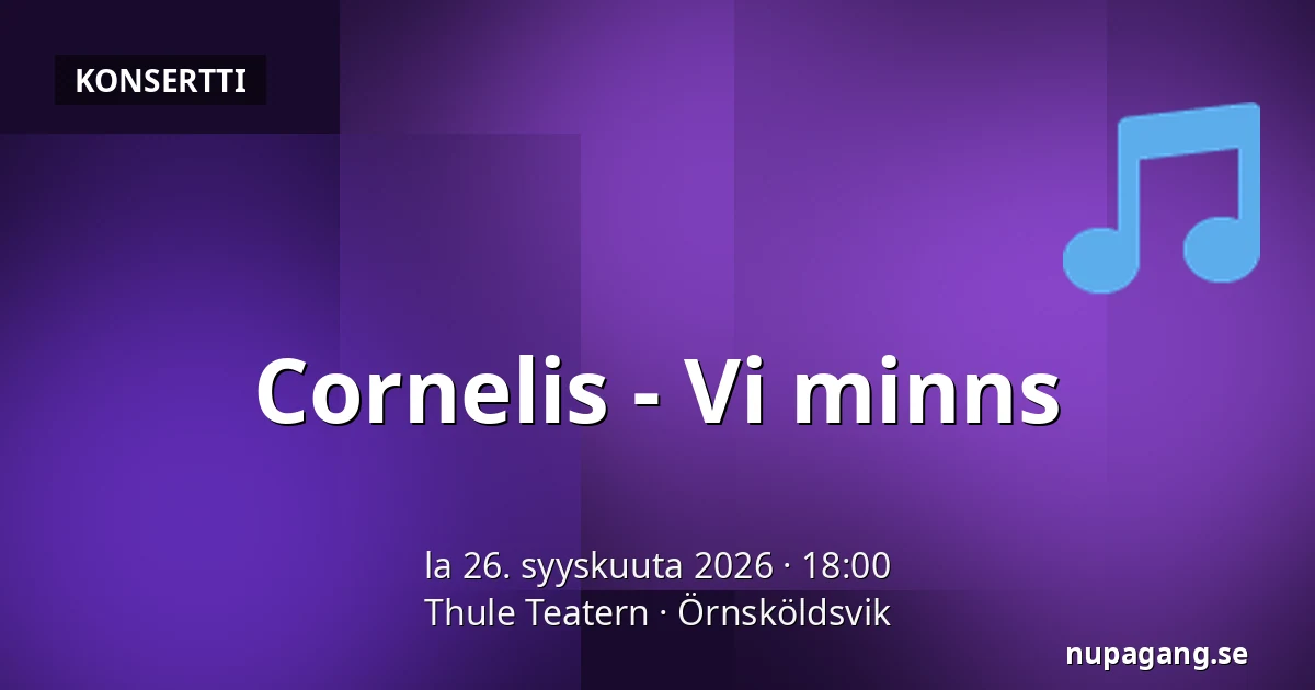 Cornelis - Vi minns — Thule Teatern, Örnsköldsvik
