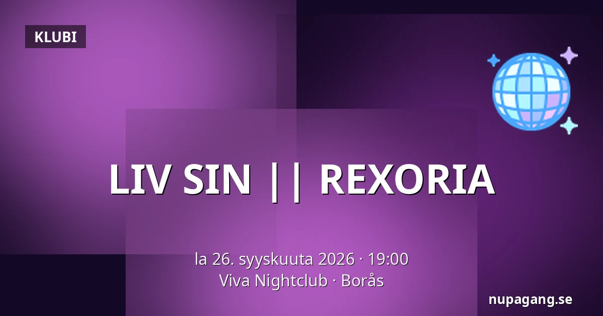 LIV SIN || REXORIA — Viva Nightclub, Borås