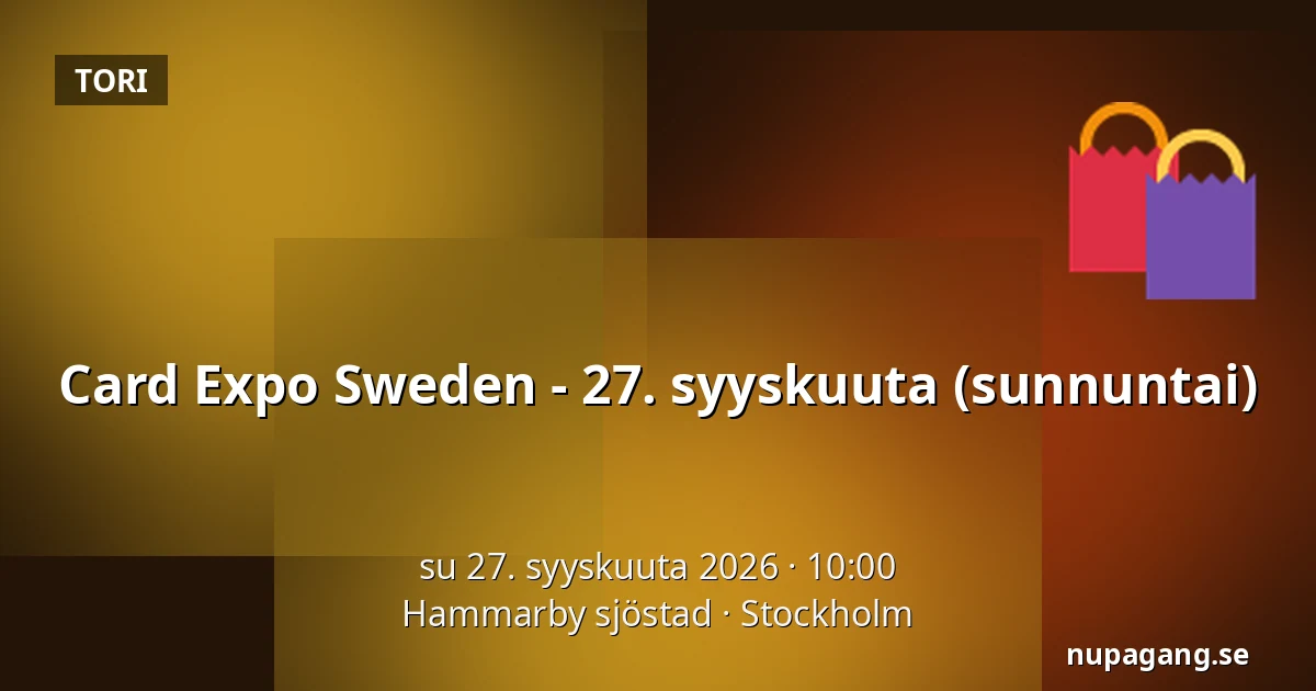 Card Expo Sweden - 27. syyskuuta (sunnuntai) — Hammarby sjöstad, Tukholma