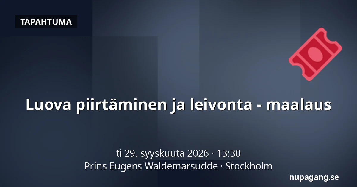 Luova piirtäminen ja leivonta - maalaus — Prins Eugens Waldemarsudde, Tukholma