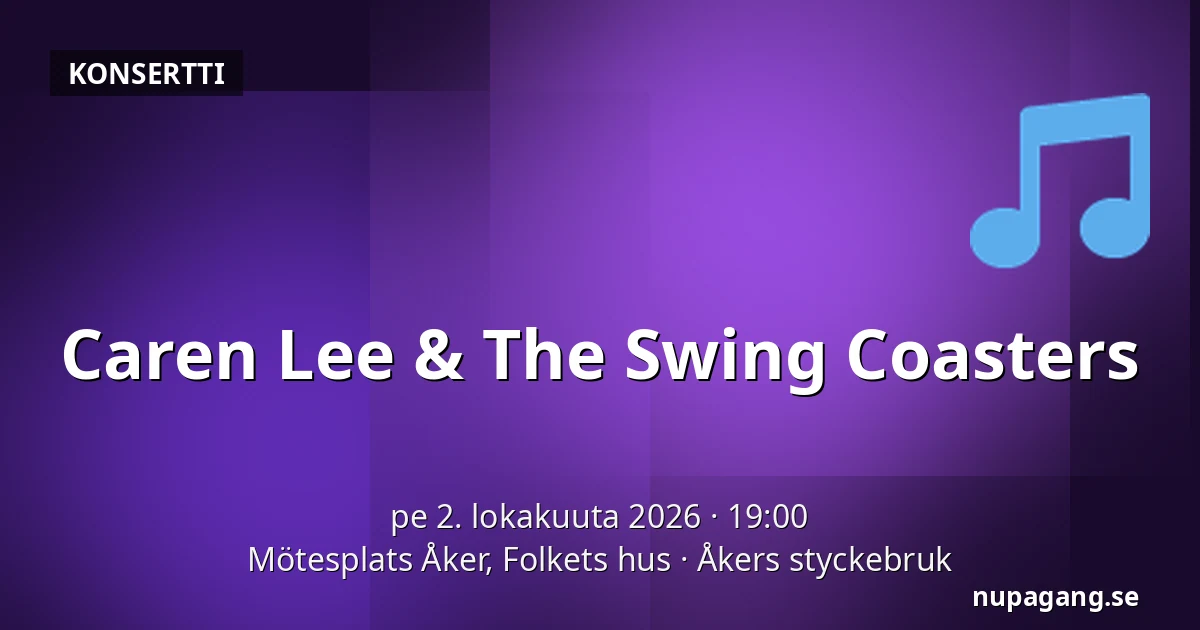 Caren Lee & The Swing Coasters — Mötesplats Åker, Folkets hus, Åkers styckebruk