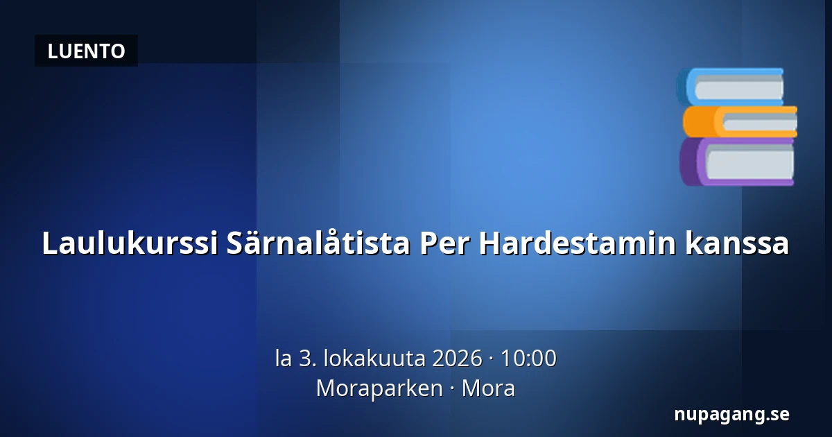 Laulukurssi Särnalåtista Per Hardestamin kanssa — Moraparken, Mora