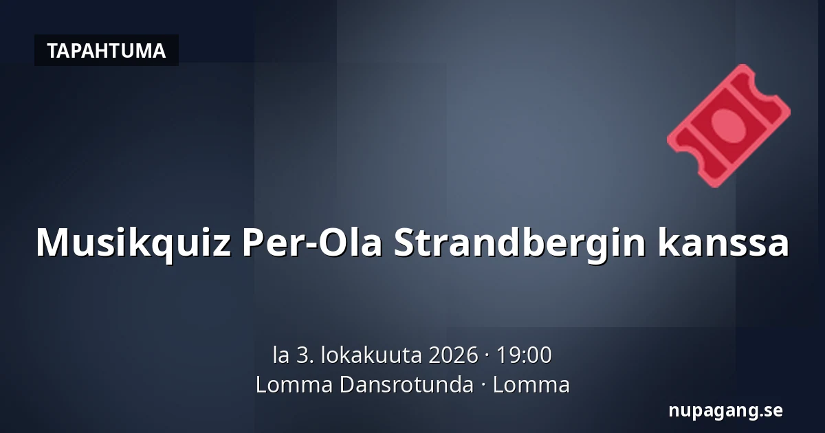Musikquiz Per-Ola Strandbergin kanssa — Lomma Dansrotunda, Lomma