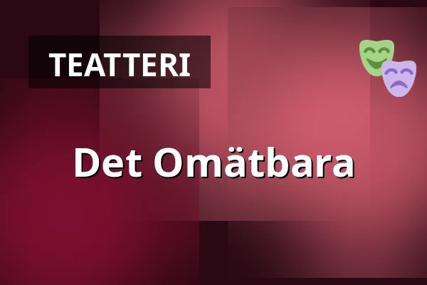 Det Omätbara — Kulturum | Stora scenen, Partille
