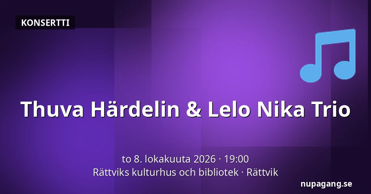 Thuva Härdelin & Lelo Nika Trio — Rättviks kulturhus och bibliotek, Rättvik