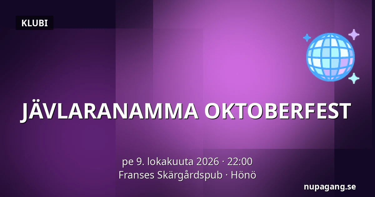 JÄVLARANAMMA OKTOBERFEST — Franses Skärgårdspub, Hönö