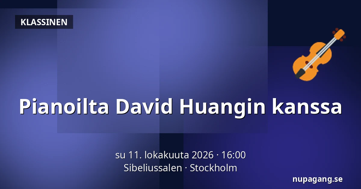 Pianoilta David Huangin kanssa — Sibeliussalen, Tukholma