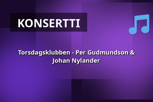 Torsdagsklubben - Per Gudmundson & Johan Nylander — Folkmusikens hus, Rättvik