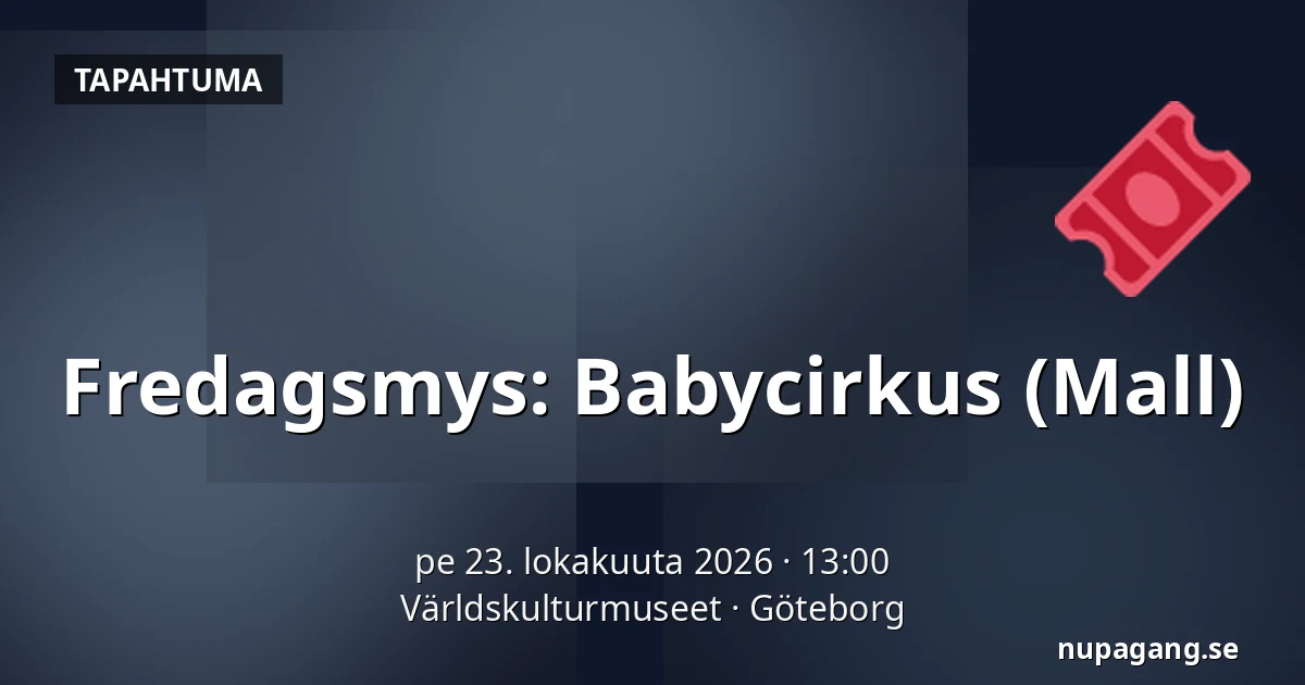 Fredagsmys: Babycirkus (Mall) — Världskulturmuseet, Göteborg