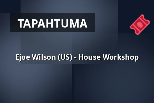 Ejoe Wilson (US) - House Workshop — Dansstationen, Malmö