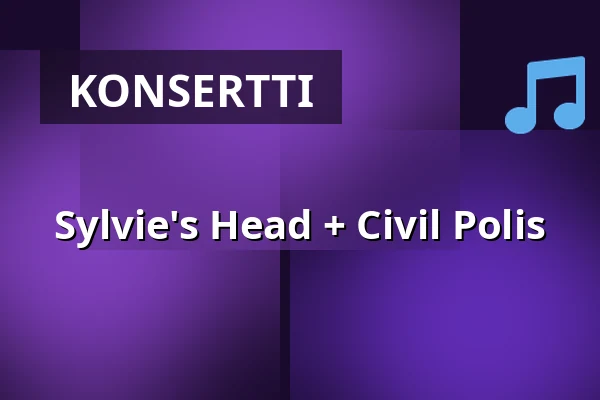 Sylvie's Head + Civil Polis — Grand Malmö, Malmö