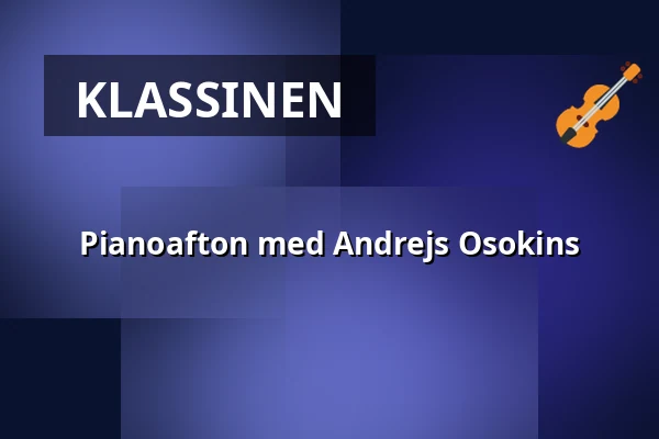 Pianoafton med Andrejs Osokins — Centrumkyrkan, Flen