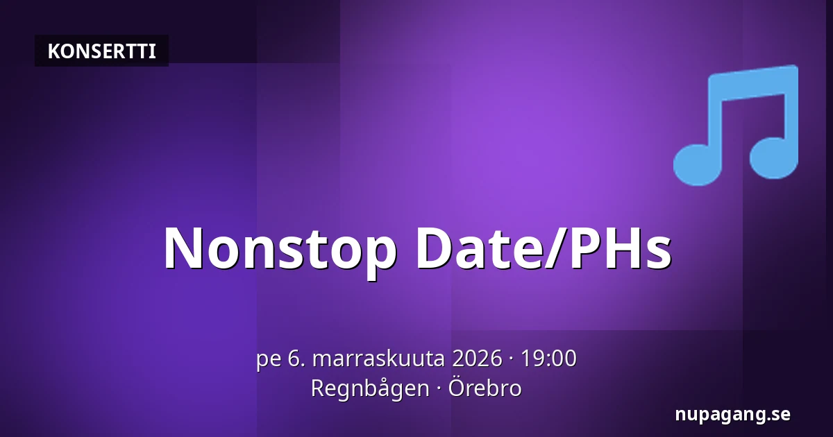 Nonstop Date/PHs — Regnbågen, Örebro