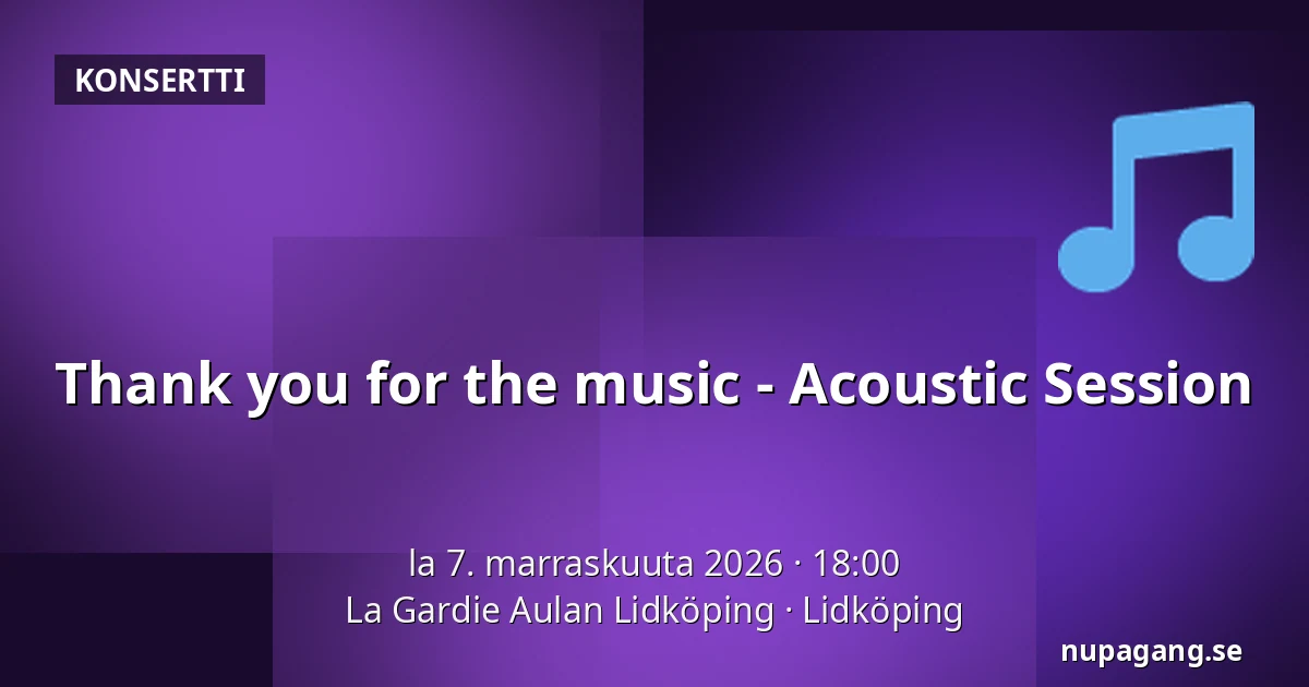 Thank you for the music - Acoustic Session — La Gardie Aulan Lidköping, Lidköping