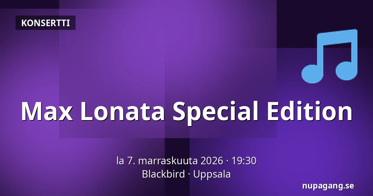 Max Lonata Special Edition — Blackbird, Uppsala