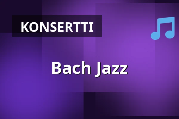 Bach Jazz — Dergårdsteatern Lerum, Lerum
