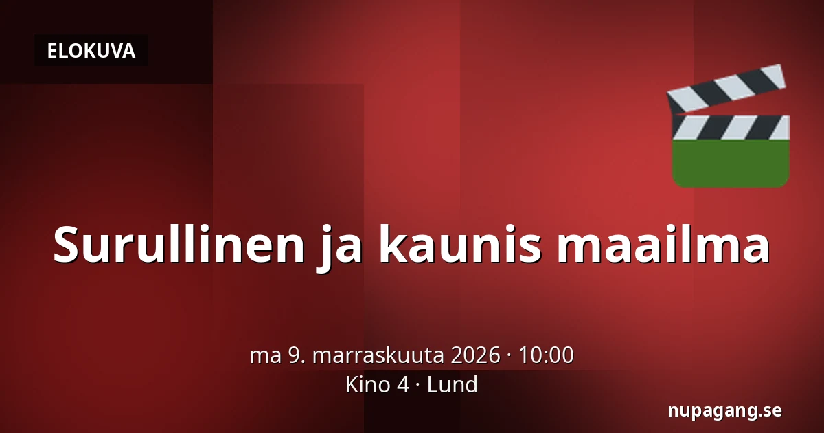 Surullinen ja kaunis maailma — Kino 4, Lund
