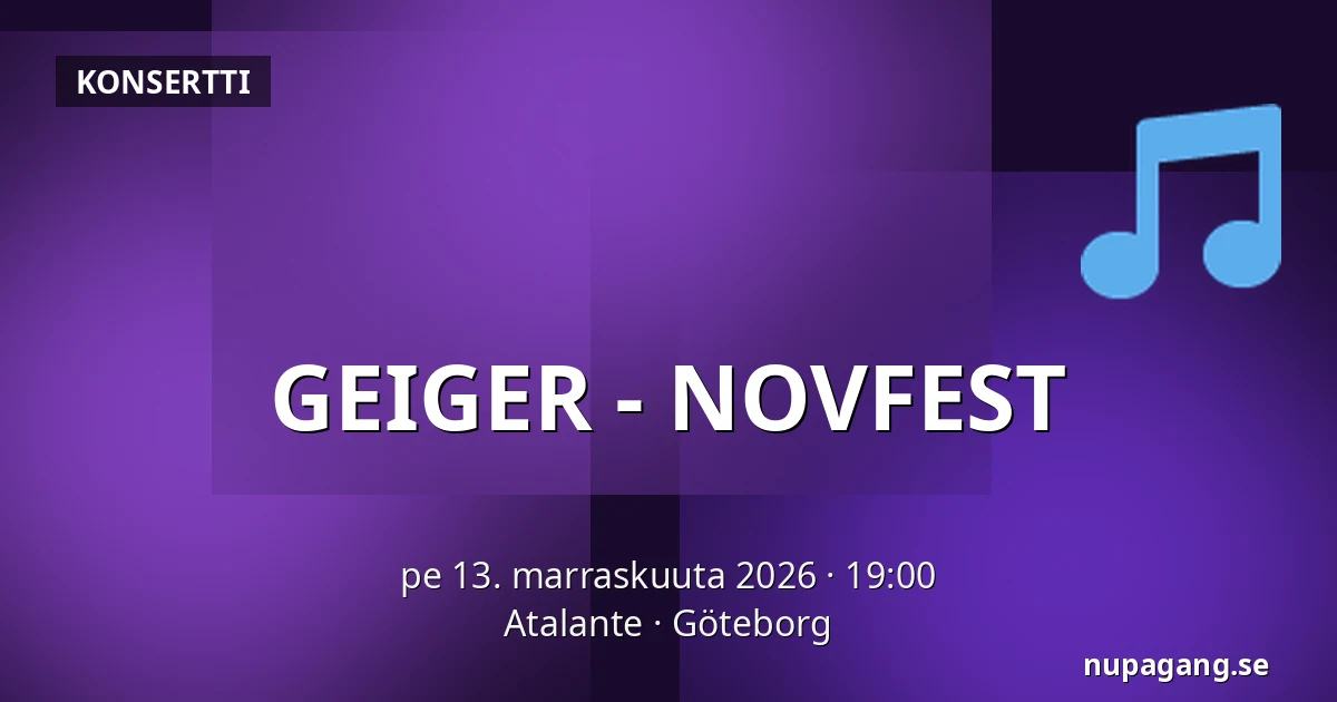 GEIGER - NOVFEST — Atalante, Göteborg